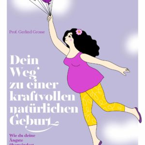 MyDoula Leitfaden - Dein Weg zu einer kraftvollen natürlichen Geburt